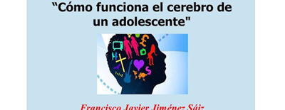 Conferencia : COMO FUNCIONA EL CEREBRO DE UN ADOLESCENTE