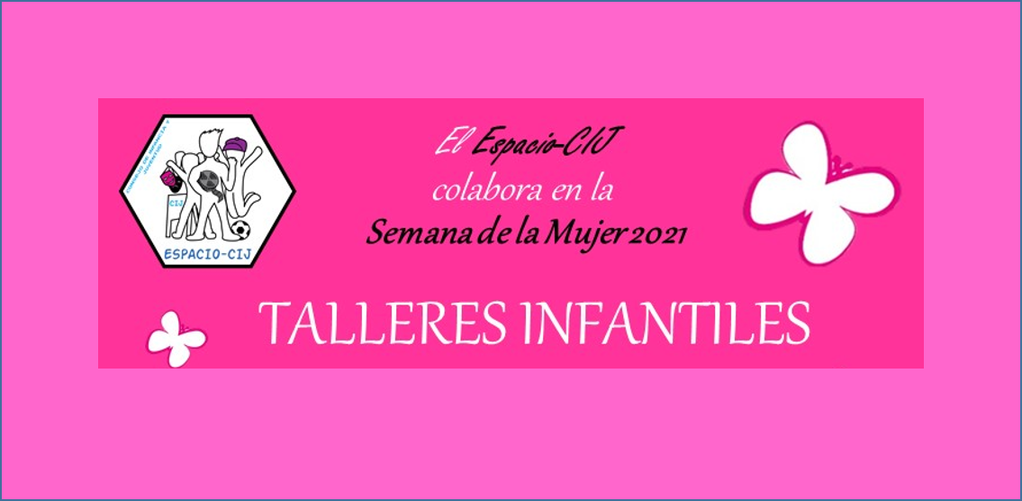ESPACIO-CIJ participa en la SEMANA DE LA MUJER del AYUNTAMIENTO