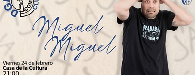 DAGANZO COMEDY CLUB: MIGUEL MIGUEL