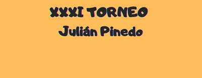 XXXI TORNEO JULIÁN PINEDO